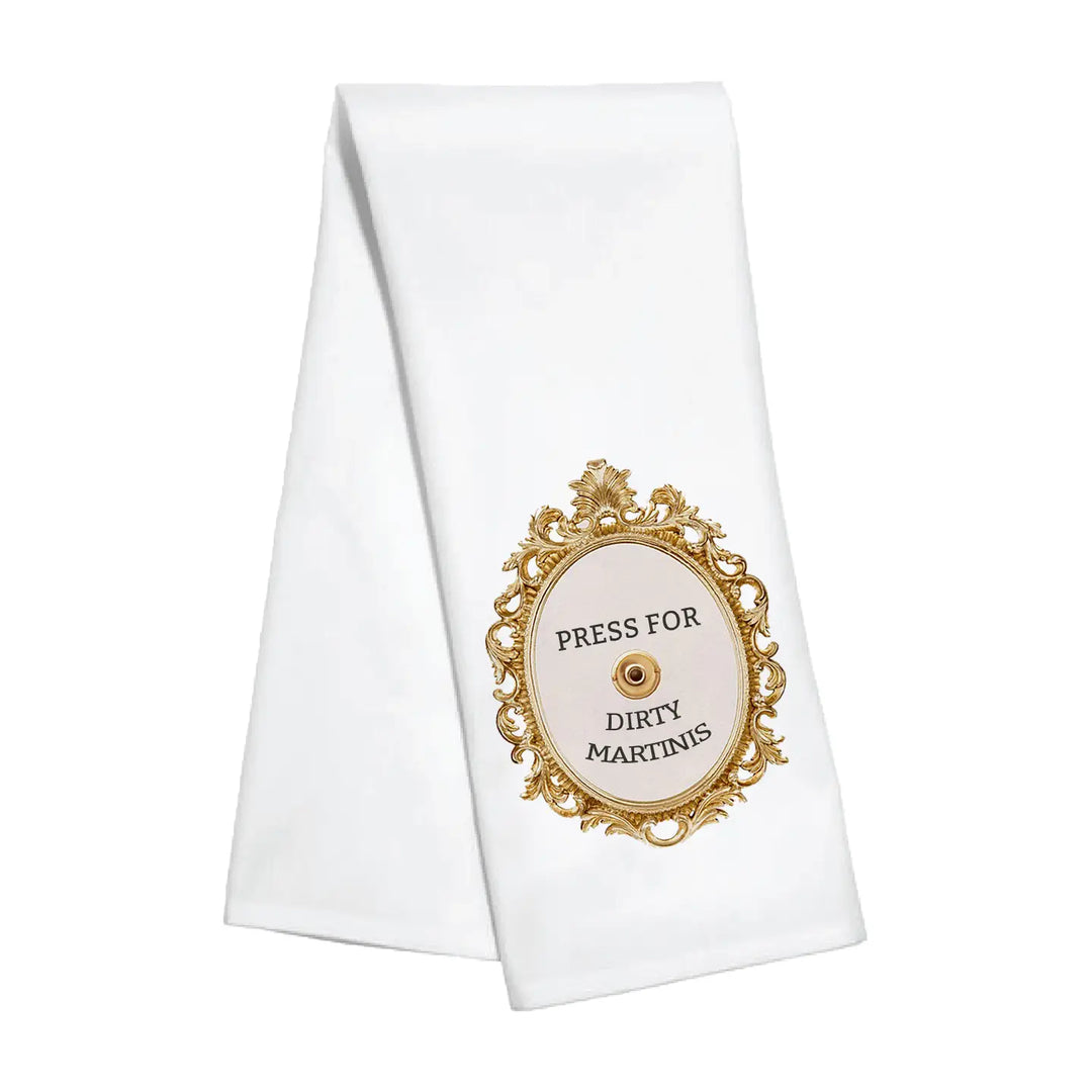 White towel with gold decorative frame and text " press for dirty martinis"