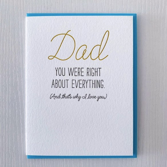 DAD YOU WERE RIGHT ABOUT EVERYTHING CARD